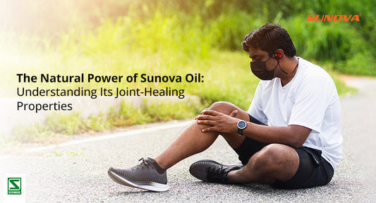 The Natural Power Of Sunova Oil Understanding Its Joint Healing Properties