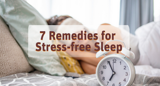 7 Remedies for Better and Stress-free Sleep