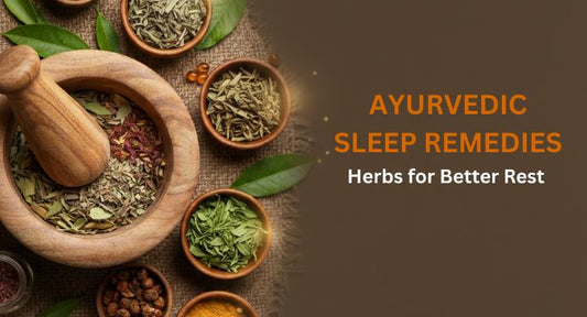 Ayurvedic Sleep Remedies: Herbs for Better Rest