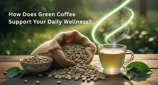 Green Coffee Benefits: How it Supports your Daily Wellness